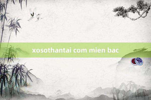 xosothantai com mien bac