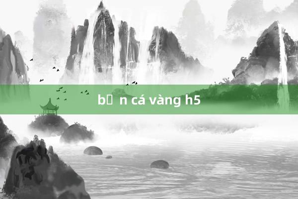 bắn cá vàng h5