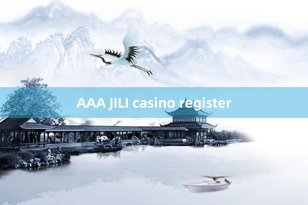 AAA JILI casino register