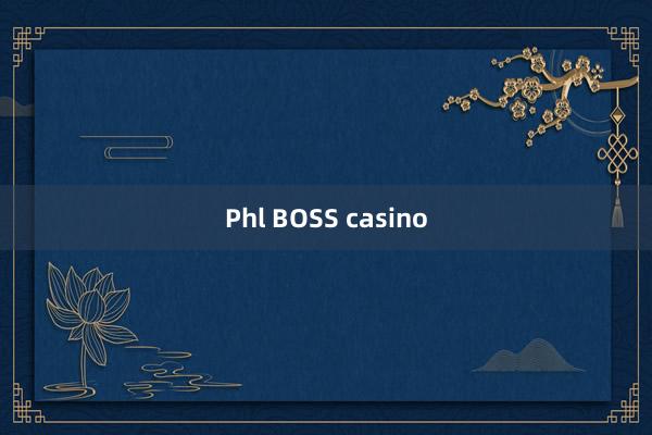 Phl BOSS casino